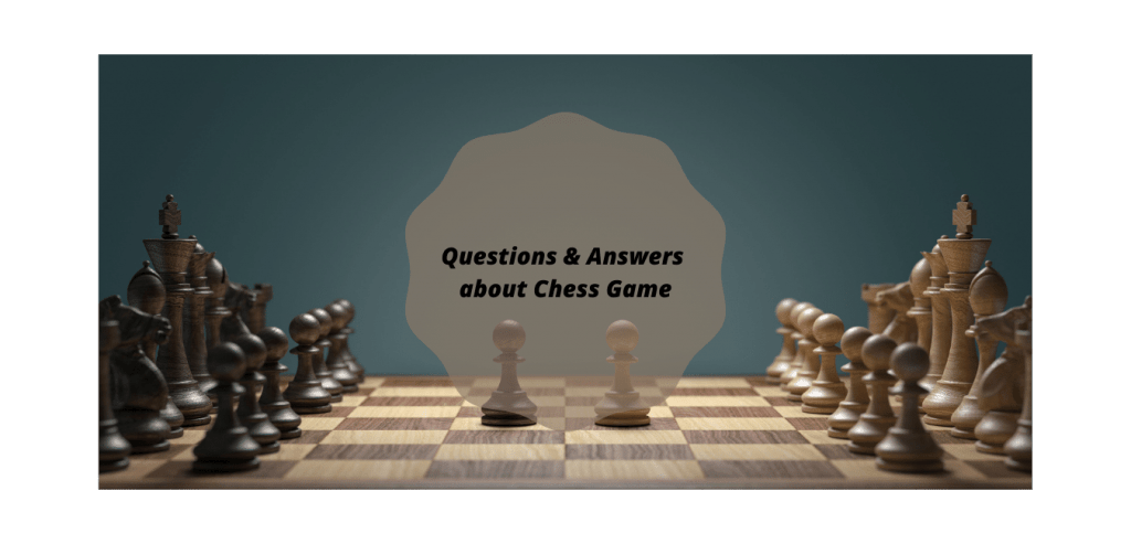 Questions about Chess Game
