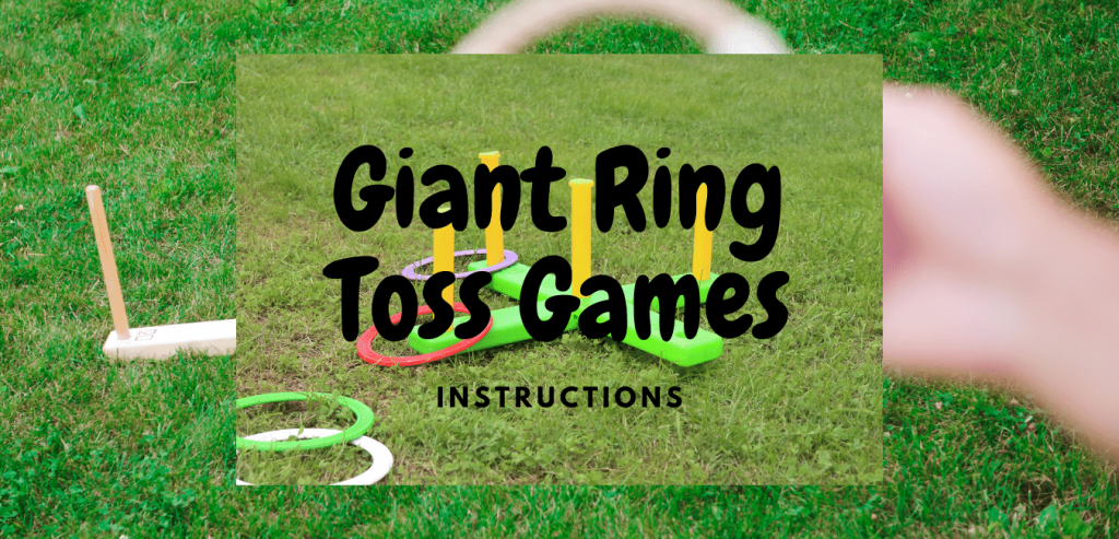 Giant Ring Toss Games Instructions