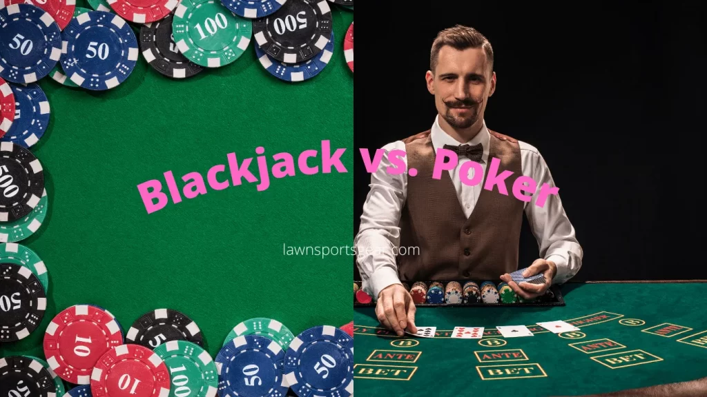 Blackjack vs. Poker