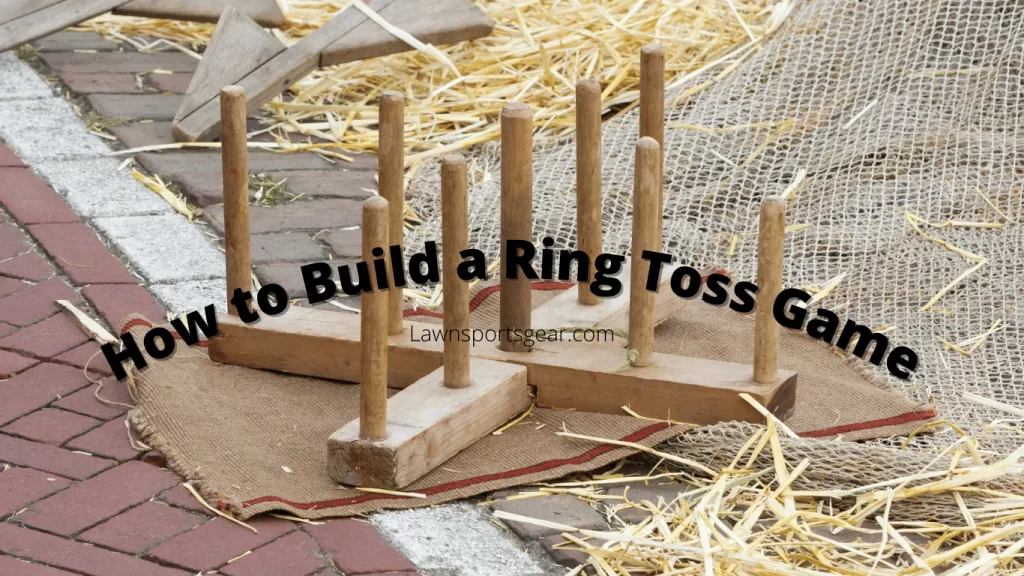 How to Build a Ring Toss Game