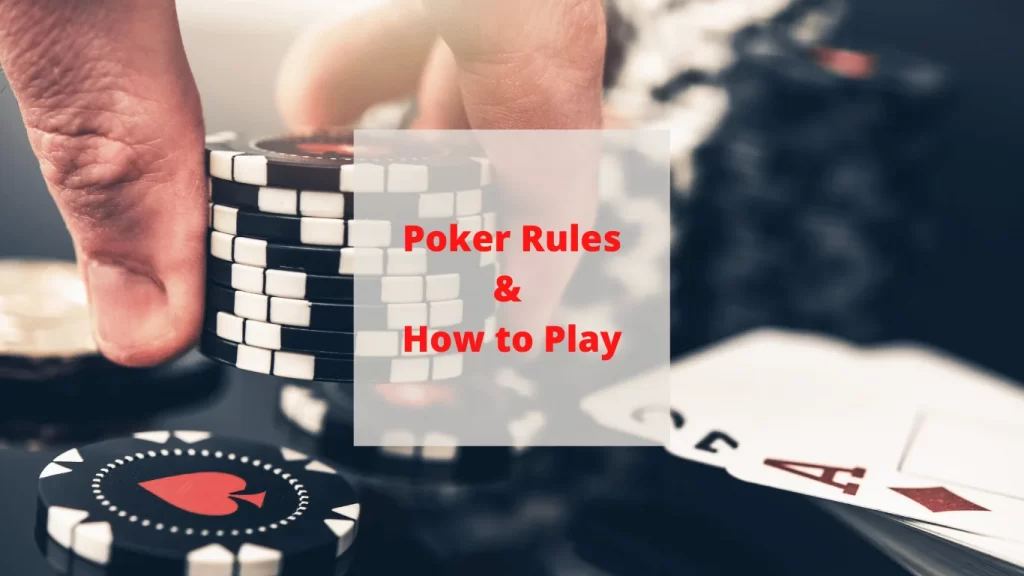 Poker rules & How to Play it