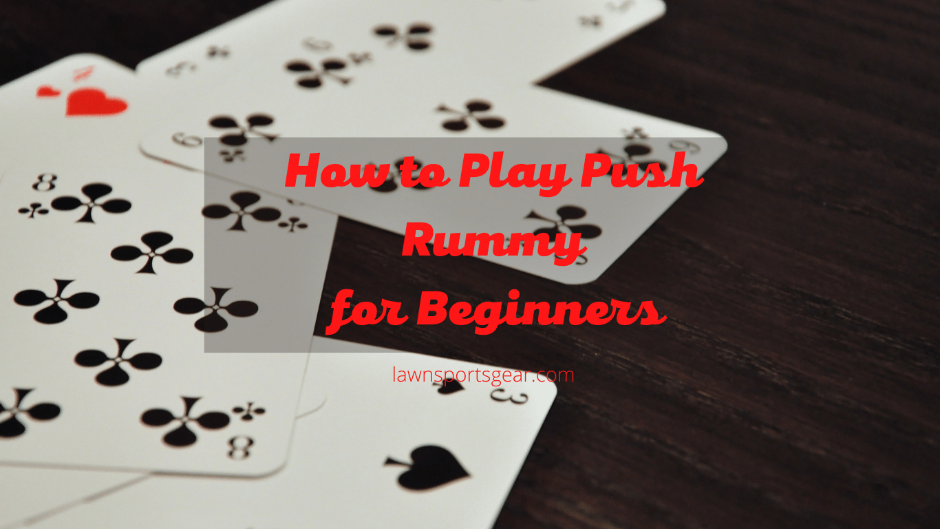 How to Play Push Rummy for Beginners